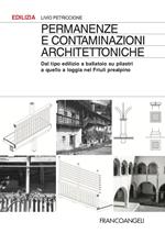 Permanenze e contaminazioni architettoniche. Dal tipo edilizio a ballatoio su pilastri a quello a loggia nel Friuli prealpino