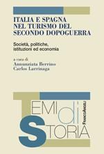 Italia e Spagna nel turismo del secondo dopoguerra. Società, politiche, istituzioni ed economia