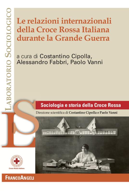 Le relazioni internazionali della Croce Rossa Italiana durante la Grande Guerra - copertina