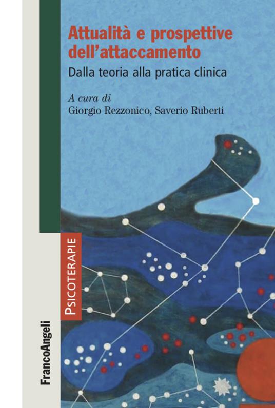 Attualità e prospettive dell'attaccamento. Dalla teoria alla pratica clinica - copertina