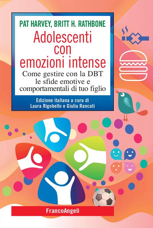 Adolescenti con emozioni intense. Come gestire con la DBT le sfide emotive e comportamentali di tuo figlio - Pat Harvey,Britt H. Rathbone - copertina