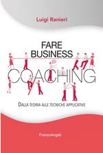 Fare business coaching. Dalla teoria alle tecniche applicative