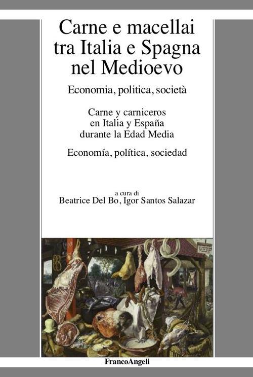 Carne e macellai tra Italia e Spagna nel Medioevo. Economia, politica, società - Beatrice Del Bo,Igor Santos Salazar - ebook