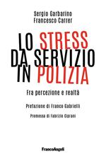 Lo stress da servizio in Polizia. Fra percezione e realtà