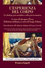 L' esperienza del corpo. Un dialogo psicoanalitico sulla psicosomatica