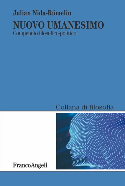 Nuovo umanesimo. Compendio filosofico-politico - Julian Nida-Rümelin - copertina