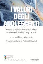 I valori degli adolescenti. Nuove declinazioni degli ideali e ruolo educativo degli adulti