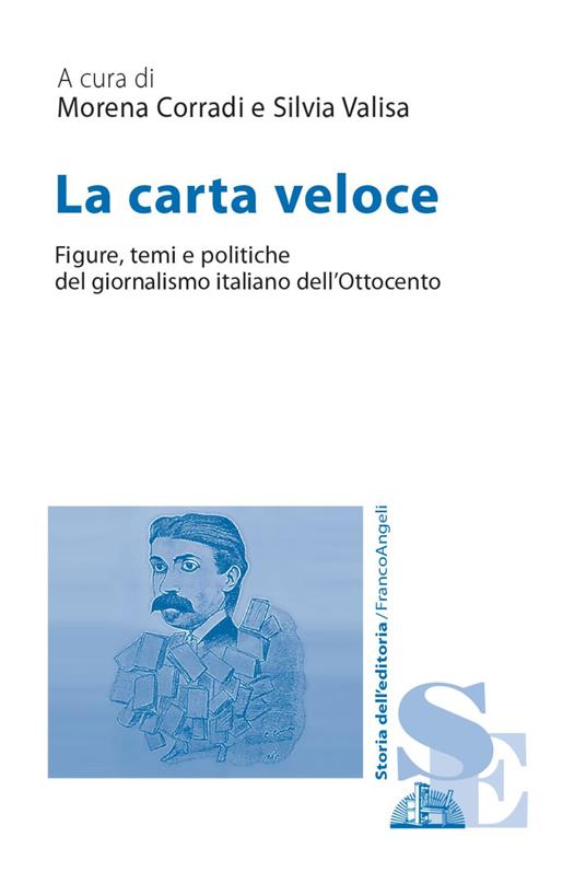 La carta veloce. Figure, temi e politiche del giornalismo italiano dell’Ottocento - copertina