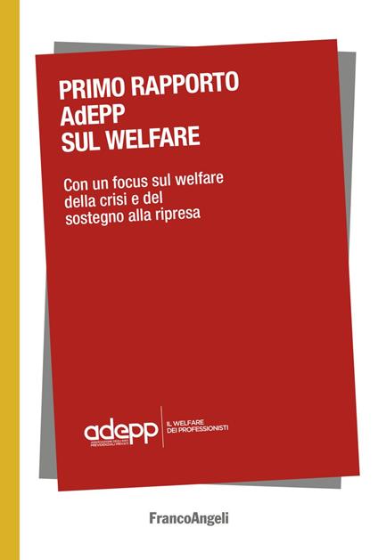 Primo Rapporto AdEPP sul welfare. Con un focus sul welfare della crisi e del sostegno alla ripresa - copertina