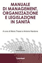 Manuale di management, organizzazione e legislazione in sanità