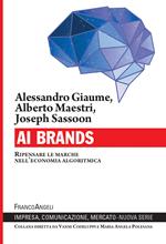 AI Brands. Ripensare le marche nell'economia algoritmica