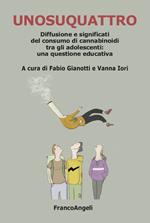 Unosuquattro. Diffusione e significati del consumo di cannabinoidi tra gli adolescenti: una questione educativa