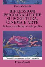 Rilfessioni psicoanalitiche su scrittura, cinema e arte. Di fronte alla bellezza e alla perdita