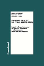 Adesione delle BCC del FVG al gruppo Iccrea. Impatti sulle performance, sui processi del credito e sulla relazione con le PMI del territorio