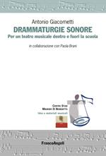 Drammaturgie sonore. Per un teatro musicale dentro e fuori la scuola