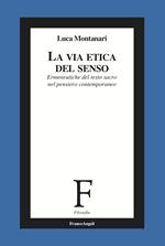 La via etica del senso. Ermeneutiche del testo sacro nel pensiero contemporaneo