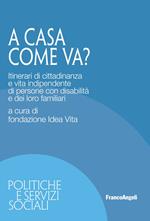 A casa come va? Itinerari di cittadinanza e vita indipendente di persone con disabilità e dei loro familiari