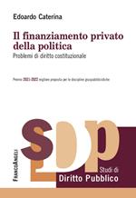 Il finanziamento privato della politica. Problemi di diritto costituzionale