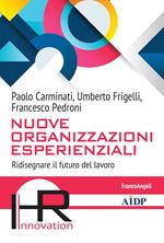 Nuove Organizzazioni Esperienziali. Ridisegnare il futuro del lavoro