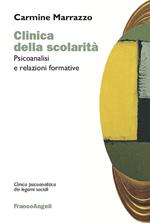 Clinica della scolarità. Psicoanalisi e relazioni formative