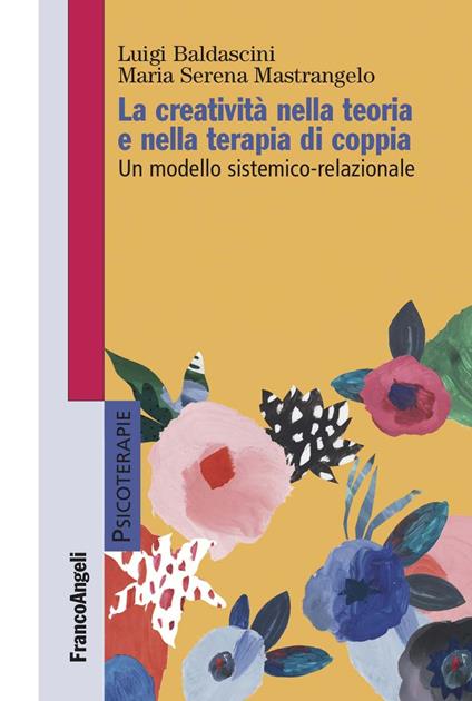 La creatività nella teoria e nella terapia di coppia. Un modello sistemico-relazionale - Luigi Baldascini,Maria Serena Mastrangelo - ebook