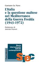 «Non possiamo disinteressarci». L'Italia e la questione maltese nel Mediterraneo della Guerra Fredda (1943-1972)