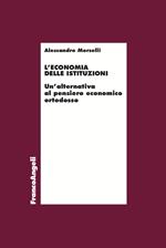 L'economia delle istituzioni. Un'alternativa al pensiero economico ortodosso