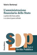 L'amministrazione finanziaria dello Stato. La gestione della finanza pubblica in un sistema di governo multilivello