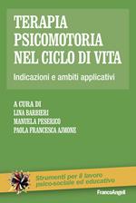 Terapia psicomotoria nel ciclo di vita. Indicazioni e ambiti applicativi