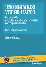 Uno sguardo verso l'alto. Un progetto di pallacanestro sperimentale con ragazzi disabili