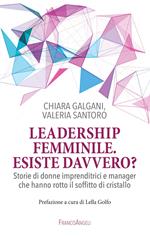 Leadership femminile: esiste davvero? Storie di donne imprenditrici e manager che hanno rotto il soffitto di cristallo