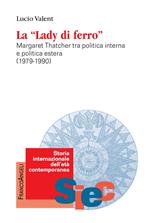 La «Lady di Ferro». Margaret Thatcher tra politica interna e politica estera 1979-1990