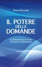 Il potere delle domande. Le domande per crescere e favorire il cambiamento