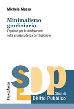 Minimalismo giudiziario. L'opzione per la moderazione nella giurisprudenza costituzionale