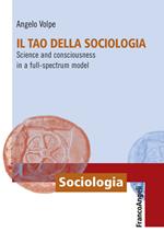 Il Tao della sociologia. Science and consciousness in a full-spectrum model