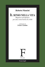 Il senso nella vita. Ragioni e prospettive per una conversione di civiltà