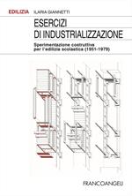 Esercizi di industrializzazione. Sperimentazione costruttiva per l'edilizia scolastica (1951-1979)