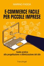 E-commerce facile per piccole imprese. Guida pratica alla progettazione e ottimizzazione del sito