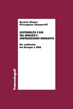 Sostenibilità e ESG tra mercato e contraddizioni normative. Un confronto tra Europa e Usa