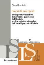 Proprietà emergenti. «Emergent properties»: dimensioni qualitative del sociale e sfide epistemologiche dell'Intelligenza Artificiale