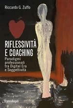 Riflessività e coaching. Paradigmi professionali tra digital era e soggettività