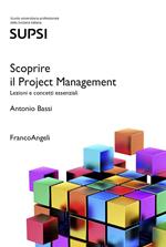 Scoprire il Project Management. Lezioni e concetti essenziali