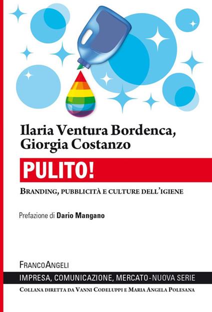 Pulito! Branding, pubblicità e culture dell'igiene - Giorgia Costanzo,Ilaria Ventura Bordenca - ebook