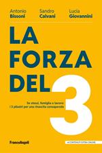 La forza del 3. Se stessi, famiglia e lavoro: i 3 pilastri per una rinascita consapevole