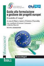 Guida alla formulazione e gestione dei progetti europei. Il modello eU-maps®