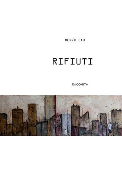 Rifiuti - Renzo Cau - ebook