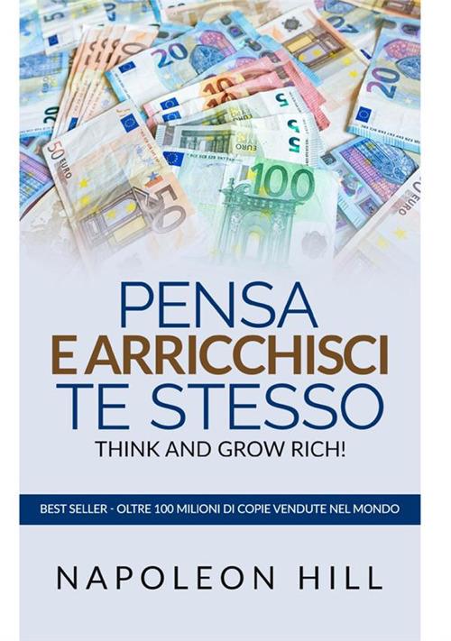 Think and grow rich. Pensa e arricchisci te stesso - Napoleon Hill - copertina