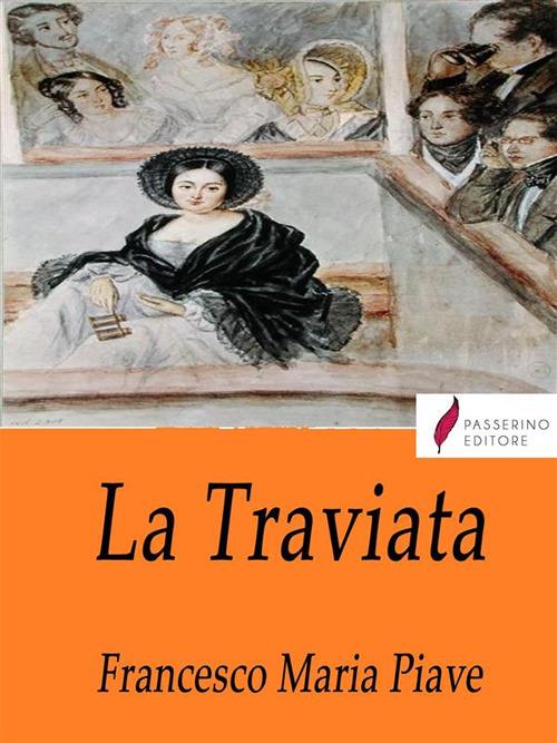 La traviata - Francesco Maria Piave - ebook