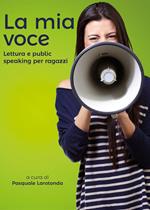 La mia voce. Lettura e public speaking per ragazzi