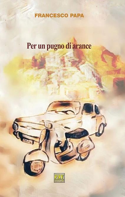 Per un pugno di arance - Francesco Papa - ebook